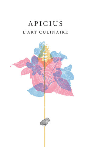 Apicius, L’art culinaire Traduit et commenté par Jacques André, Les Belles Lettres, Paris (FR), 1974, réédition 2017